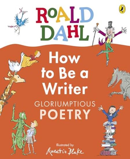Roald Dahl How to Be a Writer: Gloriumptious Poetry