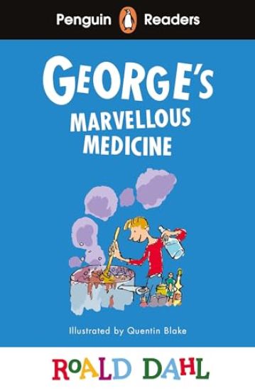 Penguin Readers Level 3: Roald Dahl George’s Marvellous Medicine (ELT Graded Reader)