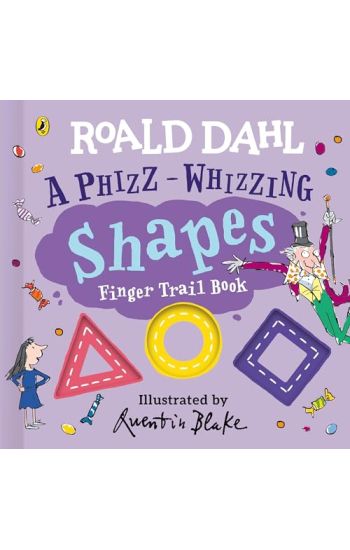 Roald Dahl: A Phizz-Whizzing Shapes Finger Trail Book