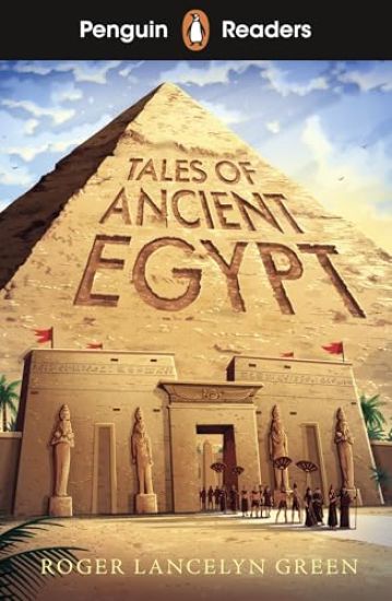 Penguin Readers Level 3: Tales of Ancient Egypt (ELT Graded Reader)