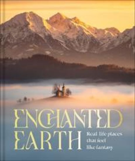 Enchanted Earth: The Real-Life Places That Feel Like Fantasy