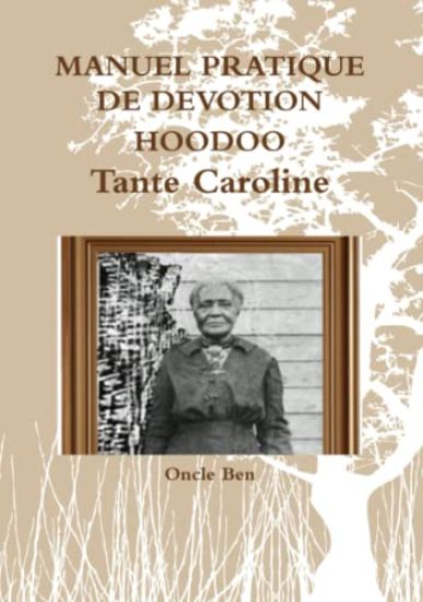 MANUEL PRATIQUE DE DEVOTION HOODOO - Tante Caroline