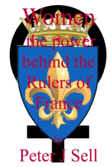Women the power behind the Rulers of France