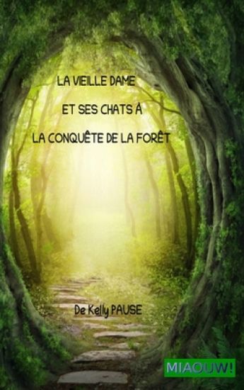 La vieille Dame et ses chats à la conquête de la forêt.