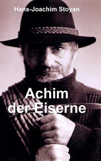 Achim der Eiserne, Eine au?ergew?hnliche Autobiographie