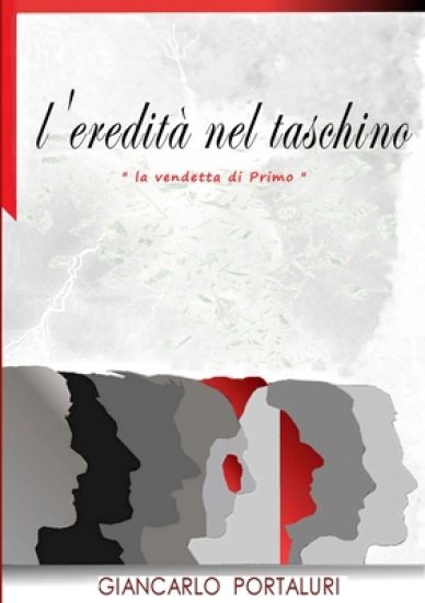 L'Eredità nel Taschino "la vendetta di Primo"