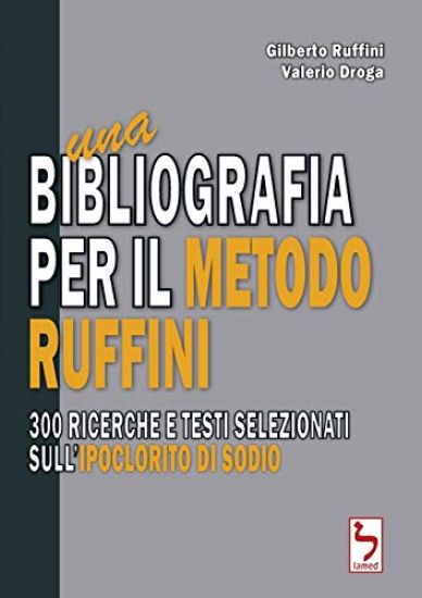 Una bibliografia per il Metodo Ruffini - 300 ricerche e testi selezionati sull'ipoclorito di sodio