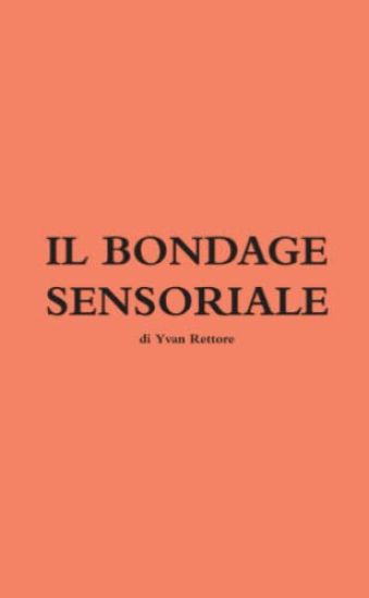 IL BONDAGE SENSORIALE