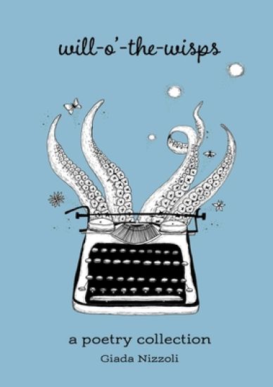 Will-o'-the-Wisps: A Poetry Collection