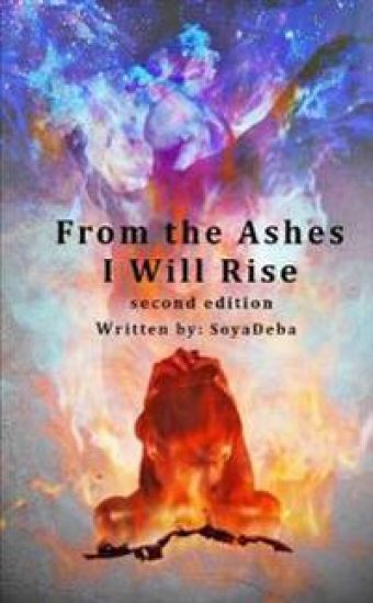 From the Ashes I Will Rise - second edition
