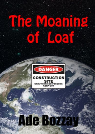 The Moaning of Loaf