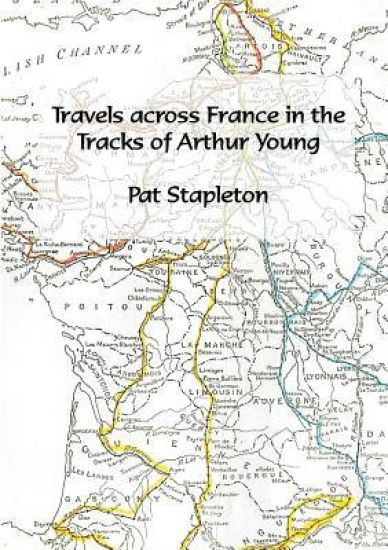 Travels Across France in the Tracks of Arthur Young