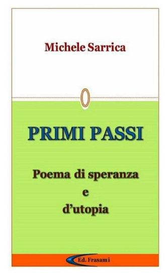 PRIMI PASSI - Poema di speranza e d'utopia -