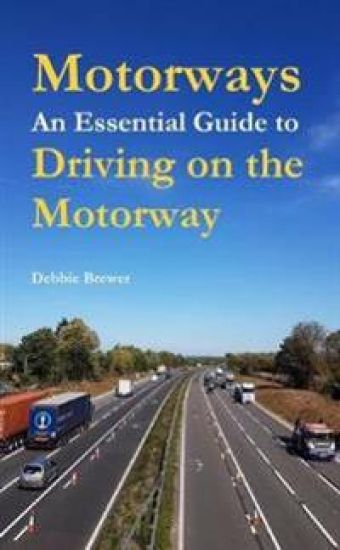 Motorways, An Essential Guide to Driving on the Motorway