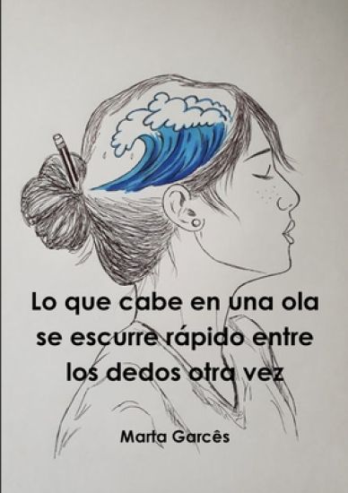 Lo que cabe en una ola se escurre rápido entre los dedos otra vez