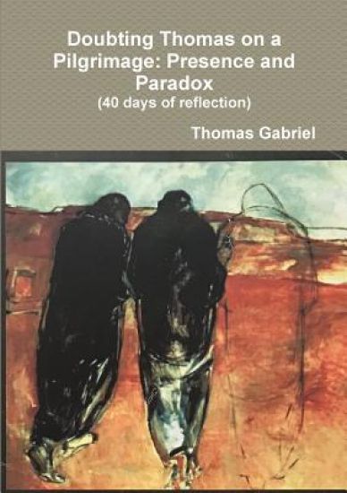 Doubting Thomas on a Pilgrimage: 40 days of reflection