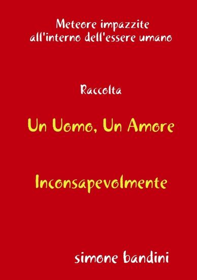 Raccolta Un Uomo, Un Amore - Inconsapevolmente