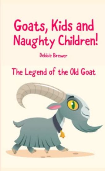 Goats, Kids and Naughty Children! The Legend of the Old Goat