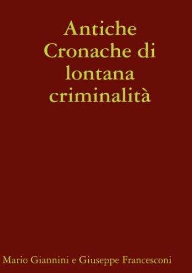 Antiche Cronache di lontana criminalità