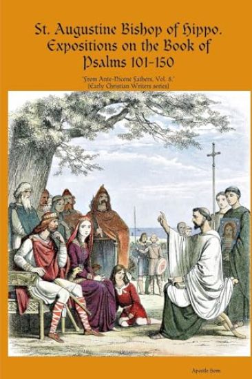Saint Augustine, Bishop Of Hippo. Expositions on the Book of Psalms #3