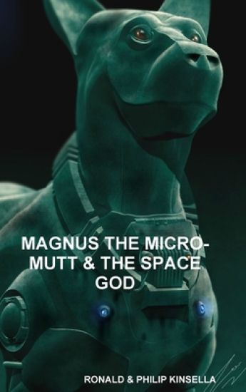 MAGNUS THE MICRO-MUTT & THE SPACE GOD