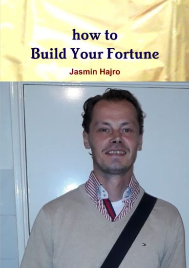 how to Build Your Fortune
