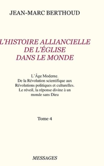 Tome 4. L'HISTOIRE ALLIANCIELLE DE L'ÉGLISE DANS LE MONDE