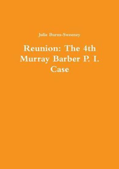 Reunion: The 4th Murray Barber P. I. Case