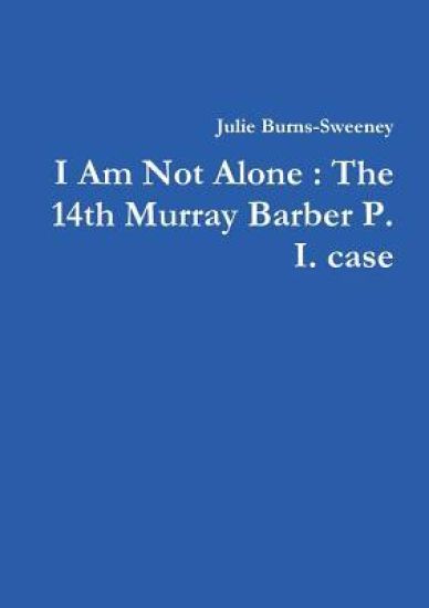 I Am Not Alone : The 14th Murray Barber P. I. case