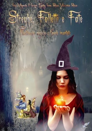 Streghe, Folletti E Fate, Filastrocche Magiche E Favole Incantate