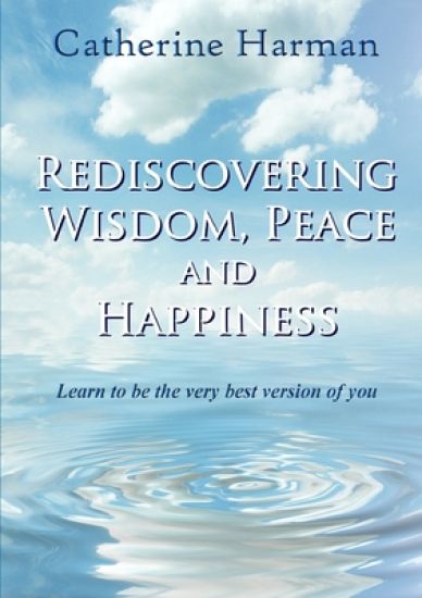 Rediscovering Wisdom, Peace and Happiness