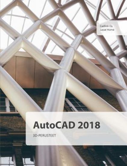 Kansikuva: AutoCAD 2018 3D-perusteet