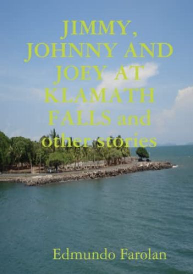 JIMMY, JOHNNY AND JOEY AT KLAMATH FALLS and other stories