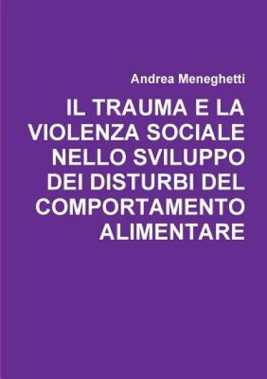 Il Trauma E La Violenza Sociale Nello Sviluppo Dei Disturbi del Comportamento Alimentare