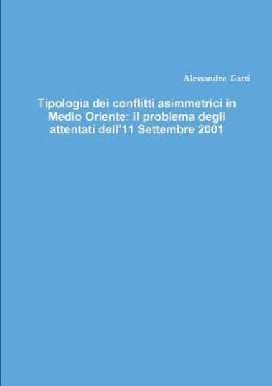 Tipologia dei conflitti asimmetrici in Medio Oriente: il problema degli attentati dell'11 Settembre 2001