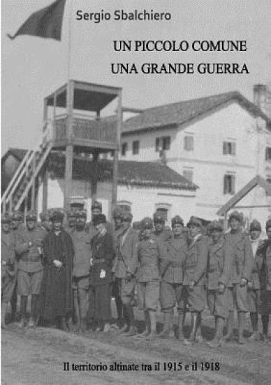 UN PICCOLO COMUNE UNA GRANDE GUERRA: il territorio altinate tra il 1915 e il 1918