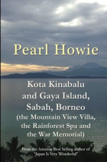 Kota Kinabalu and Gaya Island, Sabah, Borneo (the Mountain View Villa, the Rainforest Spa and the War Memorial)