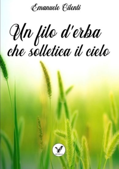 Un filo d'erba che solletica il cielo