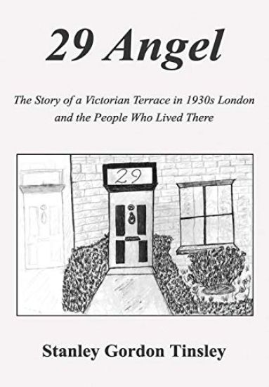 29 Angel: The Story of a Victorian Terrace in 1930s London and the People Who Lived There