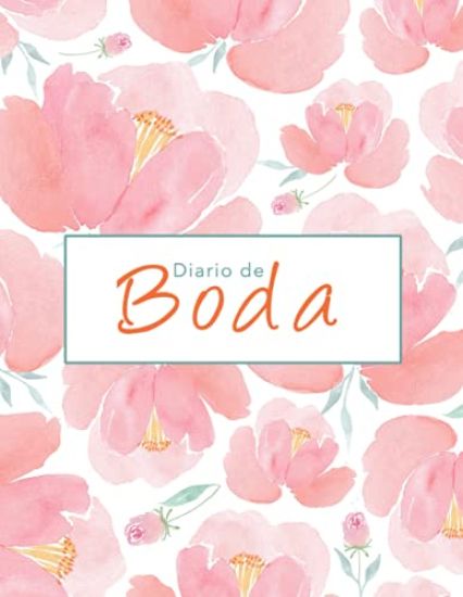 Diario de Boda - El único planificador completamente en español, Agenda de la novia: Cosas que hacer, lista de bodas, proveedores, lista de invitados - 100 páginas