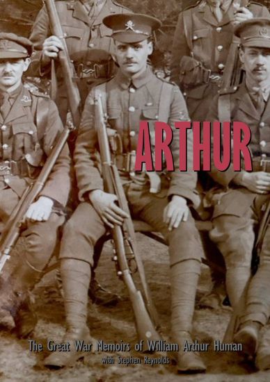 ARTHUR: The Great War Memoirs of William Arthur Human