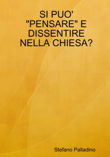 Si Puo' "Pensare" E Dissentire Nella Chiesa?