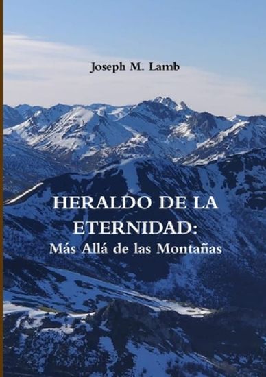 HERALDO DE LA ETERNIDAD: Más Allá de las Montañas