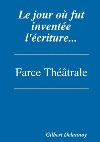 Le jour où fut inventée l'écriture.