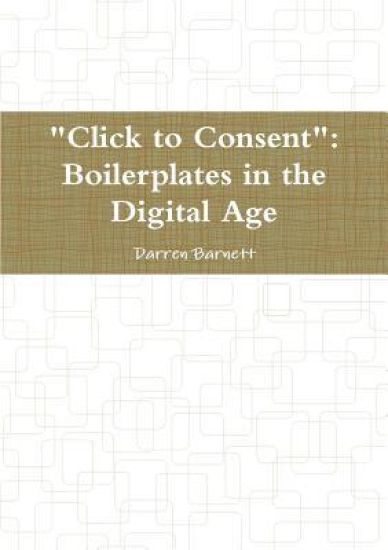 "Click to Consent": Boilerplates in the Digital Age