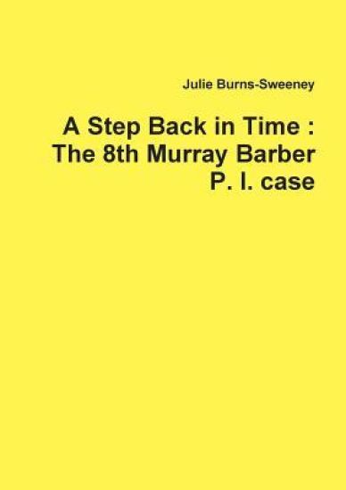 A Step Back in Time : The 8th Murray Barber P. I. case