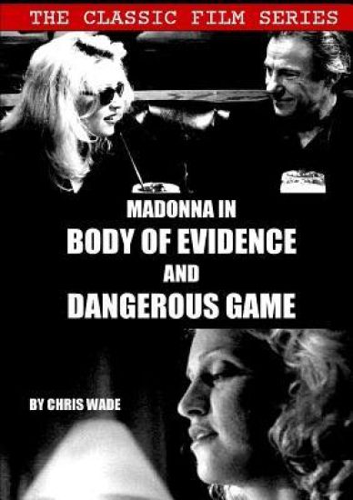 Classic Film Series: Madonna in Body of Evidence and Dangerous Game