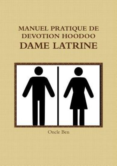 Manuel Pratique de Devotion Hoodoo - Dame Latrine
