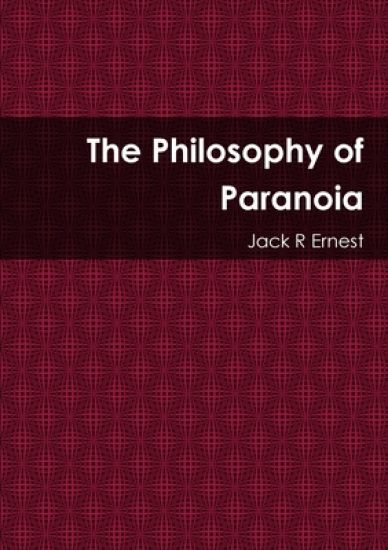 The Philosophy of Paranoia
