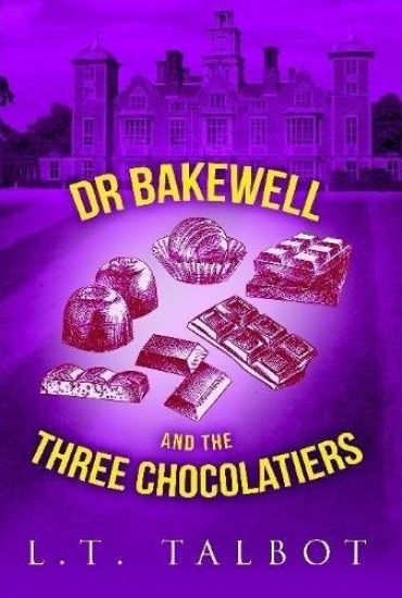 Dr Bakewell and the Three Chocolatiers